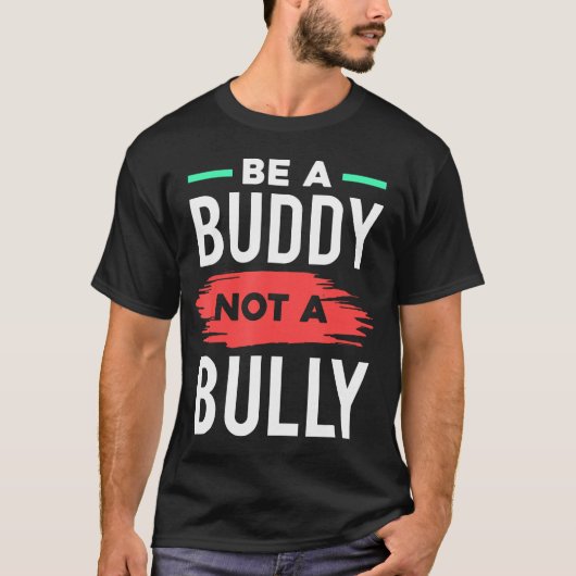 Sei ein Buddy und kein Bullengeschenk für den Kamp T-Shirt (Vorderseite)