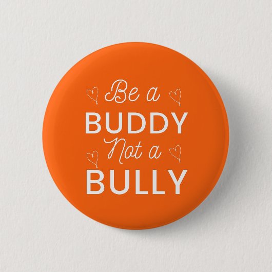 Sei ein Buddy und kein Bully-Anti-Bullying Orange Button (Vorderseite)