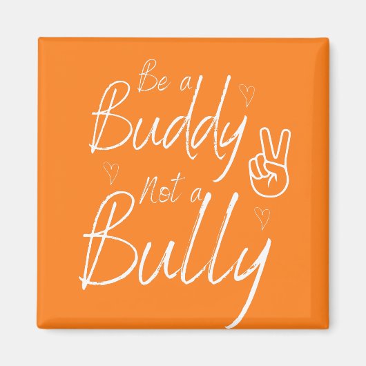Sei ein Buddy und kein Bully-Anti-Bullying Orange Magnet (Vorne)