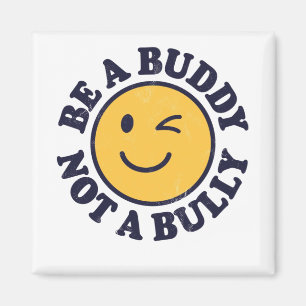 Sei ein Buddy und kein Bully-Anti-Mobbing-Shirt fü Magnet