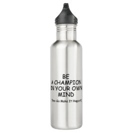 Sei ein Champion in deinem Kopf Edelstahlflasche