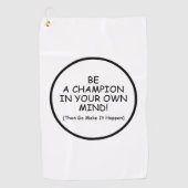 Sei ein Champion in deinem Kopf Golfhandtuch (Vorderseite)