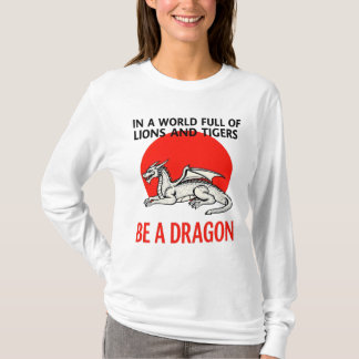 Sei ein Drache - Einzigartiges Fantasy-Design T-Shirt