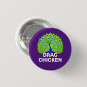 Sei ein Drag Chicken! Funny Drag Queen Peacock Button (Vorne & Hinten)