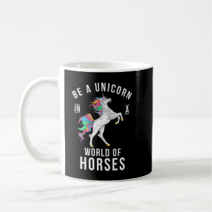 Sei ein Einhorn in einer Welt von Pferden Funny Ra Kaffeetasse