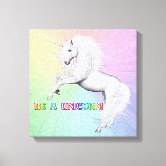 Sei ein Einhorn Leinwanddruck (Vorderseite)