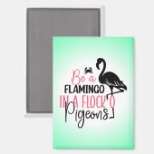 Sei ein Flamingo in einer Flock von Tauben-27308 Magnet (Vorderseite/Rückseite)