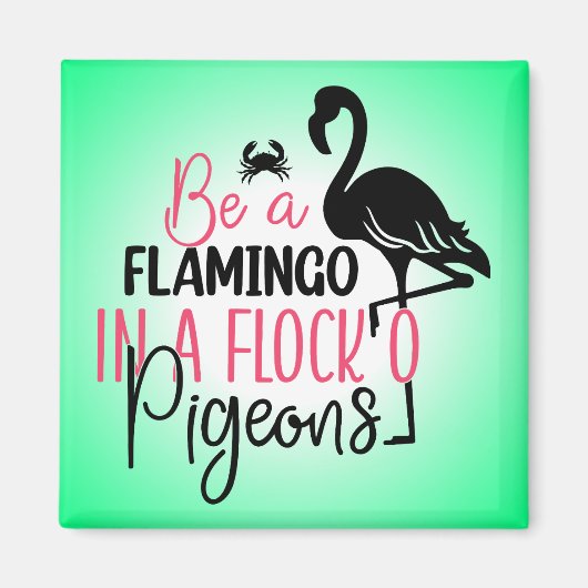 Sei ein Flamingo in einer Flock von Tauben-27308 Magnet (Vorne)