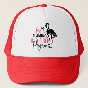 Sei ein Flamingo in einer Flock von Tauben-27308 Truckerkappe