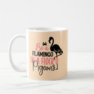 Sei ein Flamingo in einer Schar von Tauben-27308 Kaffeetasse