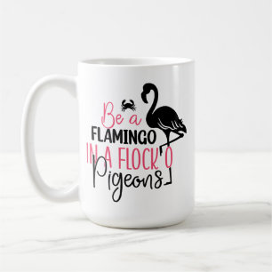 Sei ein Flamingo in einer Schar von Tauben-27308 Kaffeetasse