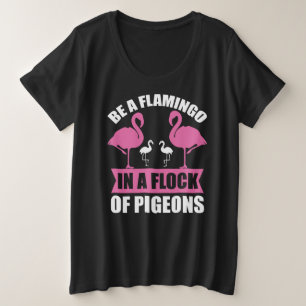 Sei ein Flamingo in einer Schar von Tauben Große Größe T-Shirt