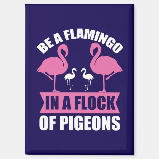 Sei ein Flamingo in einer Schar von Tauben Magnet (Vorderseite)