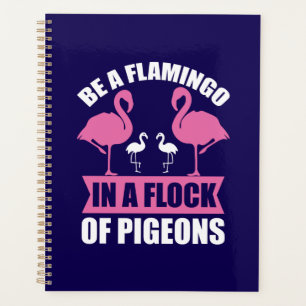 Sei ein Flamingo in einer Schar von Tauben Planer