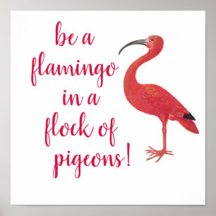 Sei ein Flamingo - Lustiger, Inspirierender Spruch Poster