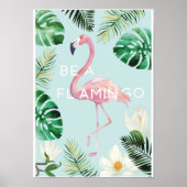 Sei ein Flamingo-Poster Poster (Vorne)