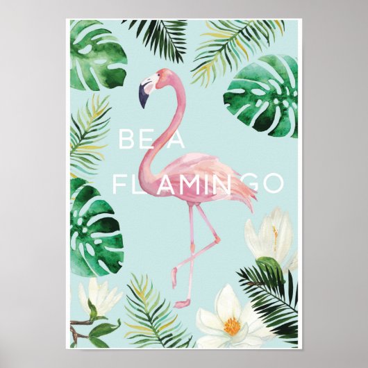 Sei ein Flamingo-Poster Poster (Vorne)