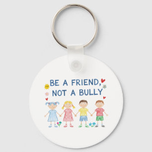 Sei ein Freund, kein Bulle Anti-Bullying Awarene Schlüsselanhänger