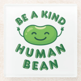 Sei ein freundlicher Mensch Bean Kawaii Niedlich Glasuntersetzer