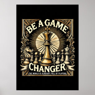 Sei ein Game Changer - Schacherfolg Motivation Poster