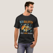 Sei ein Goldfisch-Tier T-Shirt (Vorne ganz)