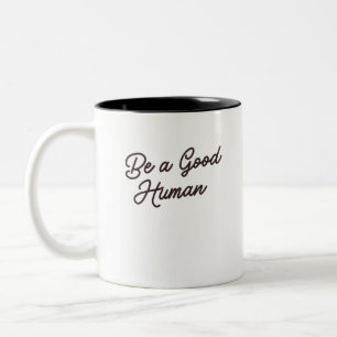 Sei ein guter Mensch Inspirierend positive Freundl Zweifarbige Tasse