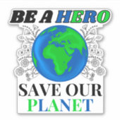 Sei ein Held, der unseren Planeten-Erde-Text Rette Aufkleber (Vorderseite)