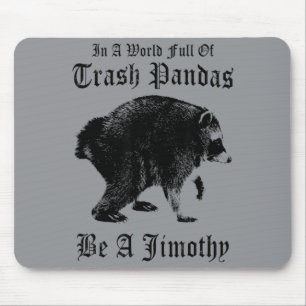 Sei ein Jimothy der Waschbär Lustiger Jimothy Wasc Mousepad