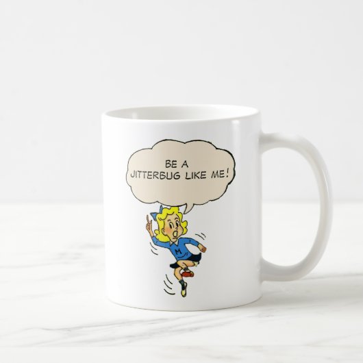 Sei ein Jitterbug wie ich! Tasse (Rechts)