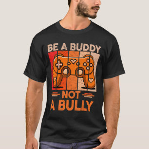 Sei ein Kumpel, kein Mobber Gamer Jungen Unity Day T-Shirt