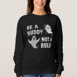 Sei ein Kumpel, kein Tyrann Anti-Mobbing-UNITY-TAG Sweatshirt
