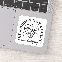 Sei ein Kumpel und kein Tyrann, der Mobbing aufhäl Aufkleber