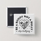 Sei ein Kumpel und kein Tyrann, der Mobbing aufhäl Button (Vorne & Hinten)