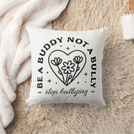 Sei ein Kumpel und kein Tyrann, der Mobbing aufhäl Kissen