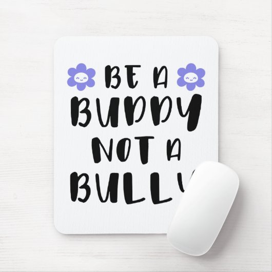 Sei ein Kumpel und kein Tyrann Mousepad (Mit Mouse)