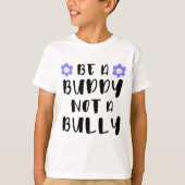 Sei ein Kumpel und kein Tyrann T-Shirt (Vorderseite)