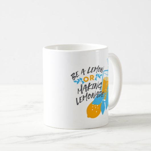 Sei ein Lemon oder mache Lemonade Ver 2 Kaffeetasse (VorderseiteRechts)