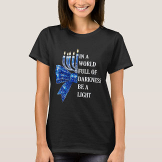 Sei ein Licht in einer Welt voller Finsternis Froh T-Shirt