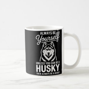 Sei ein lustiger Husky Sibirischer Husky Kaffeetasse