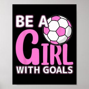 Sei ein Mädchen mit Zielen I Fußball Poster