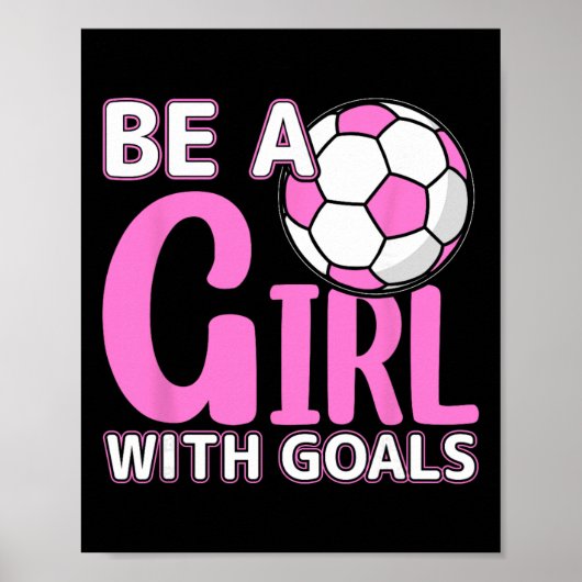 Sei ein Mädchen mit Zielen I Fußball  Poster (Vorne)