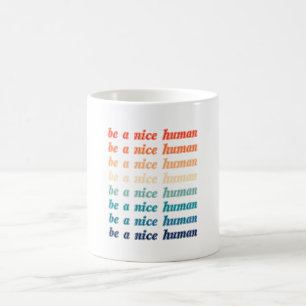 Sei ein netter Mensch (immer wieder) Kaffeetasse