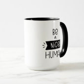 Sei ein netter Mensch Tasse (VorderseiteRechts)