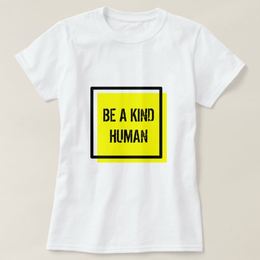 Sei ein netter menschlicher T - Shirt (Design vorne)