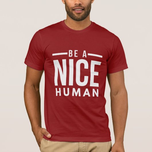 Sei ein netter T - Shirt (Vorderseite)