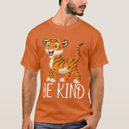 Sei ein netter Tiger T-Shirt