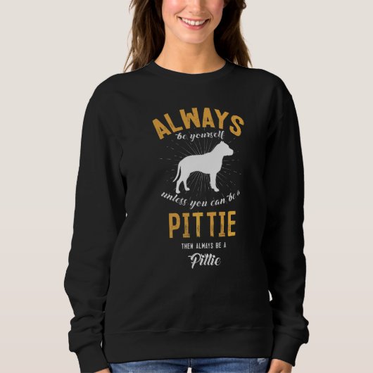 Sei ein Pittie Sweatshirt (Vorderseite)