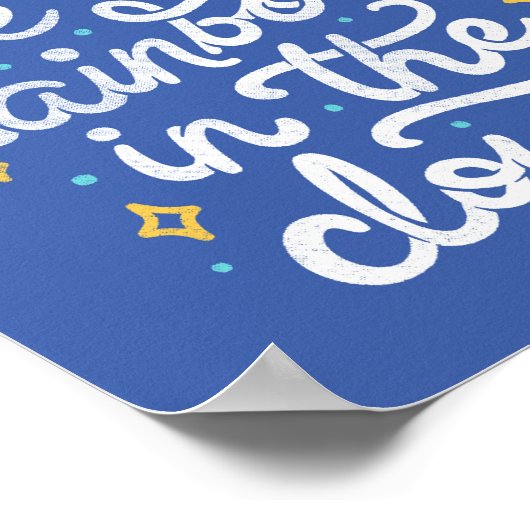 Sei ein Regenbogen in den Wolken Poster (Ecke)