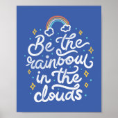 Sei ein Regenbogen in den Wolken Poster (Vorne)