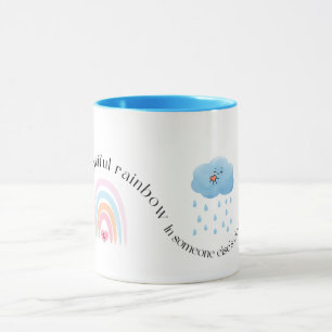 Sei ein Regenbogen in der Wolke eines anderen Insp Tasse